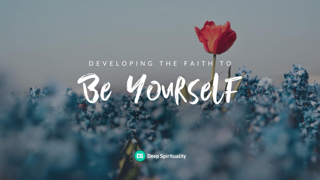 Developing the Faith to Be Yourself  74