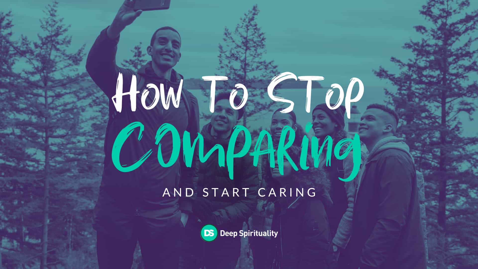 How To Stop Comparing and Start Caring  1