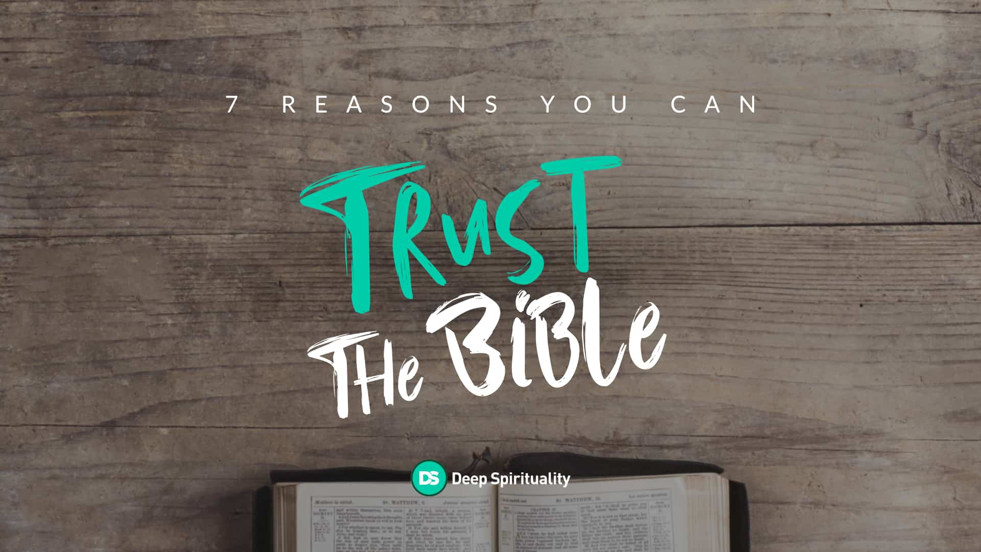 7 Reasons You Can Trust the Bible 1