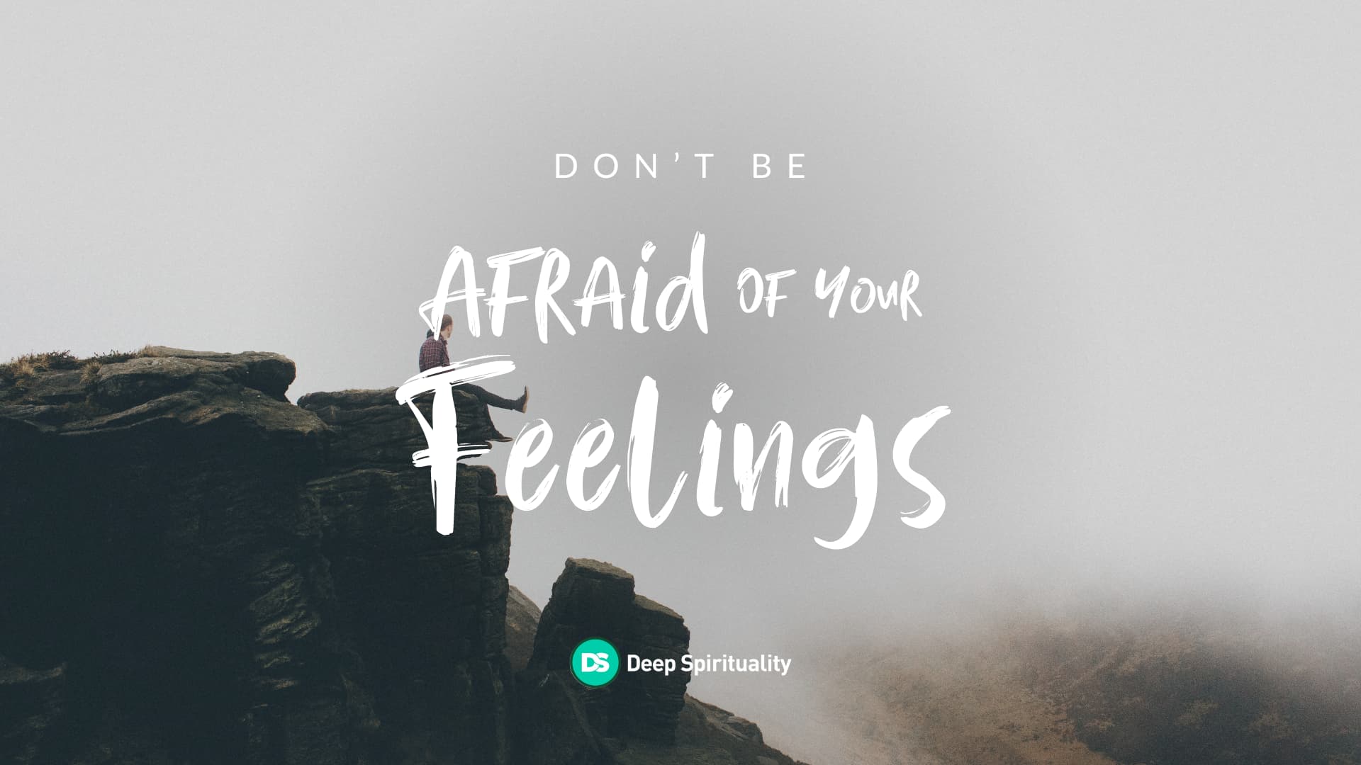 Don’t Be Afraid of Your Feelings 2