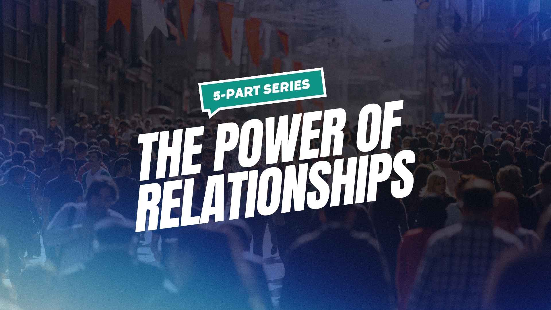 The Power of Relationships 7